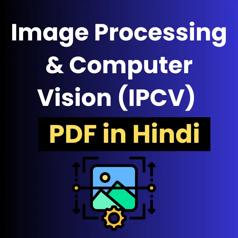 Image Processing & Computer Vision (IPCV) PDF in Hindi